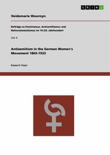 Antisemitism in the German Women's Movement 1865-1933 - Heidemarie Wawrzyn