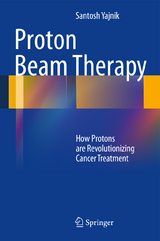 Proton Beam Therapy - Santosh Yajnik
