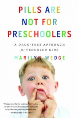 Pills Are Not for Preschoolers - Wedge, Marilyn