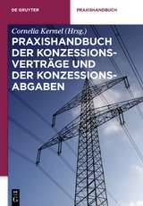 Praxishandbuch der Konzessionsverträge und der Konzessionsabgaben - 