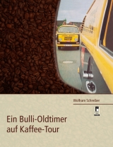 Ein Bulli-Oldtimer auf Kaffee-Tour - Wolfram Schreiber