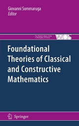 Foundational Theories of Classical and Constructive Mathematics - 