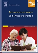 Altenpflege konkret: Sozialwissenschaften - Stanjek, Karl