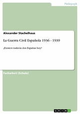 La Guerra Civil Española 1936 - 1939 - Alexander Stachelhaus