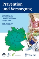 Prävention und Versorgung - Wilhelm Kirch, Thomas Hoffmann, Holger Pfaff