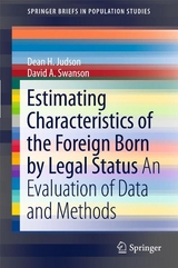 Estimating Characteristics of the Foreign-Born by Legal Status -  Dean H. Judson,  David A. Swanson