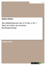 Die Abfärbetheorie des § 15 Abs. 3 Nr. 1 EStG im Lichte der neueren Rechtsprechung - Baldur Hötten