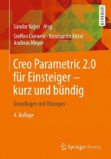 Creo Parametric 2.0 für Einsteiger - kurz und bündig - Steffen Clement, Konstantin Kittel, Andreas Meyer