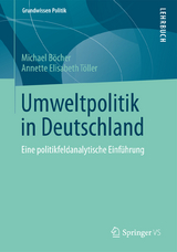 Umweltpolitik in Deutschland - Michael Böcher, Annette Elisabeth Töller