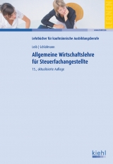 Allgemeine Wirtschaftslehre für Steuerfachangestellte - Leib, Wolfgang; Schlafmann, Lutz