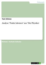 Analyse "Psalm Salomos" aus "Die Physiker - Tom Schnee