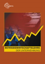 Betriebswirtschaftslehre der Unternehmung - Stefan Felsch, Raimund Frühbauer, Johannes Krohn, Stefan Kurtenbach, Jürgen Müller, Klaus-Jürgen Richtsteiger, Martin Rupp