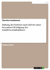 Haftung der Vertreter nach §69 AO unter besonderer Würdigung des GmbH-Geschäftsführers - Thorsten Landsmann