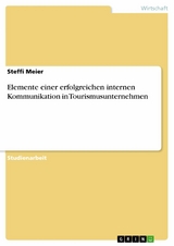 Elemente einer erfolgreichen internen Kommunikation in Tourismusunternehmen - Steffi Meier
