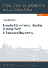 Everyday Ethno-National Identities of Young People in Bosnia and Herzegovina - Jessie Hronesova