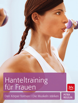 Hanteltraining für Frauen - Petra Regelin