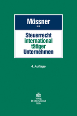 Steuerrecht international tätiger Unternehmen - Mössner, Jörg Manfred; Baumhoff, Hubertus; Dyckmans, Jan; Engel, Benjamin; Henkel, Udo; Hummel, David; Kubicki, Christoph; Kuhn, Jürgen; Liebchen, Daniel; Menck, Thomas; Mick, Marcus; Schänzle, Thomas; Strunk, Günther