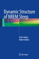 Dynamic Structure of NREM Sleep - Peter Halasz, Robert Bodizs