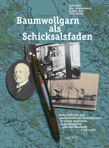 Baumwollgarn als Schicksalsfaden - Reto Jäger, Max Lemmenmeier, August Rohr, Peter Wiher