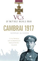 VCs of the First World War: Cambrai 1917 - Gliddon, Gerald