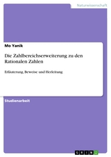 Die Zahlbereichserweiterung zu den Rationalen Zahlen -  Mo Yanik