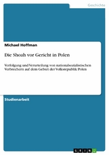 Die Shoah vor Gericht in Polen - Michael Hoffman