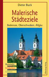 Malerische Städteziele Bodensee, Oberschwaben, Allgäu - Dieter Buck