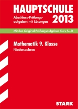 Abschluss-Prüfungsaufgaben Hauptschule Niedersachsen / Mathematik 9. Klasse 2013 - Oppermann, Kerstin