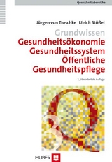 Grundwissen Gesundheitsökonomie, Gesundheitssystem, Öffentliche Gesundheitspflege - Troschke, Jürgen von; Stößel, Ulrich