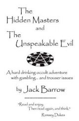 The Hidden Masters and the Unspeakable Evil - Barrow, Jack