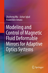 Modeling and Control of Magnetic Fluid Deformable Mirrors for Adaptive Optics Systems - Zhizheng Wu, Azhar Iqbal, Foued Ben Amara