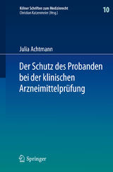 Der Schutz des Probanden bei der klinischen Arzneimittelprüfung - Julia Achtmann