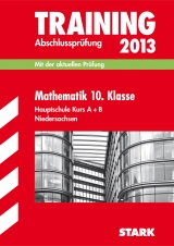 Training Abschlussprüfung Hauptschule Niedersachsen / Mathematik 10. Klasse Hauptschule Kurs A + B 2013 - Heinrichs, Michael; Oppermann, Kerstin