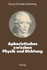 Aphoristisches zwischen Physik und Dichtung - Georg Christoph Lichtenberg