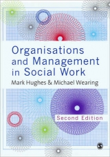 Organisations and Management in Social Work - Hughes, Mark; Wearing, Michael