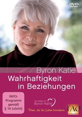 Wahrhaftigkeit in Beziehungen - Byron Katie