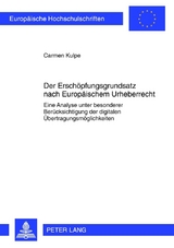 Der Erschöpfungsgrundsatz nach Europäischem Urheberrecht - Carmen Kulpe