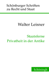 Staatsferne Privatheit in der Antike - Walter Leisner