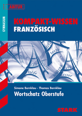 Kompakt-Wissen Gymnasium - Französisch Wortschatz Oberstufe - Thomas Bernklau, Simone Bernklau