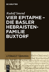 Vier Epitaphe - die Basler Hebraistenfamilie Buxtorf -  Rudolf Smend