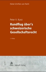 Rundflug über's schweizerische Gesellschaftsrecht - Kunz, Peter V.