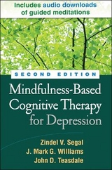 Mindfulness-Based Cognitive Therapy for Depression, Second Edition - Segal, Zindel; Williams, Mark; Teasdale, John