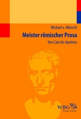 Meister römischer Prosa - Michael von Albrecht