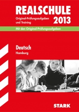 Abschluss-Prüfungsaufgaben Realschule Hamburg / Deutsch 2013 - Kammer, Marion von der; Sockolowsky, Wenke