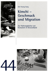 Kimchi – Geschmack und Migration - Gin-Young Song