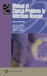 Manual of Clinical Problems in Infectious Disease - Gantz, Nelson M.; Brown, Richard B.; Berk, Steven L.; Myers, James W.