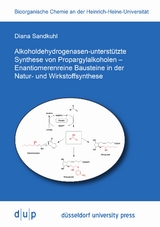 Alkoholdehydrogenasen-unterstützte Synthese von Propargylalkoholen - Enantiomerenreine Bausteine in der Natur- und Wirkstoffsynthese - Diana Sandkuhl