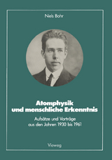 Atomphysik und menschliche Erkenntnis - Niels Bohr