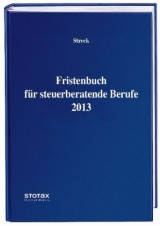 Fristenbuch für steuerberatende Berufe 2013 - Streck, Michael