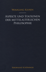 Aspekte und Stationen der mittelalterlichen Philosophie - Rosemarie Kluxen, Wolfgang Kluxen